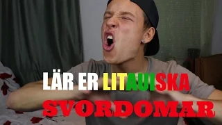 LÄR ER LITAUISKA SVORDOMAR!