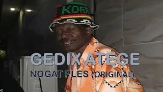 GEDIX ATEGE   NOGAT PLES ORIGINAL