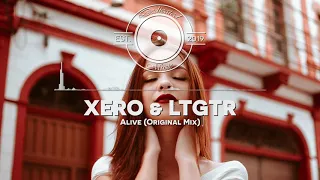 Xero & LTGTR - Alive (Original Mix)