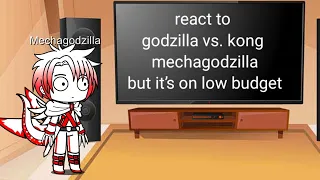 Kaiju react to godzilla vs. kong mechagodzilla...but it’s on low budget