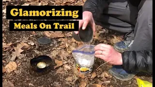 Glamorizing Meals On Trail | The Best Backpacking Food | Our Favorite DIY Choices
