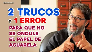 2 TRUCOS Y UN ERROR PARA QUE NO SE ONDULE EL PAPEL DE ACUARELA | JUAN LINARES |