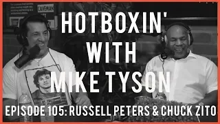 RUSSELL PETERS & CHUCK ZITO | HOTBOXIN' WITH MIKE TYSON | EP 105