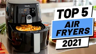 Top 5 BEST Air Fryers (2021)