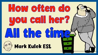 How Often? All the Time (daily actions) | English speaking practice - Mark Kulek ESL