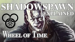 What are Shadowspawn? Wheel of Time Explained