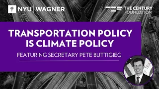 Transportation Policy Is Climate Policy, ft. Secretary Pete Buttigieg