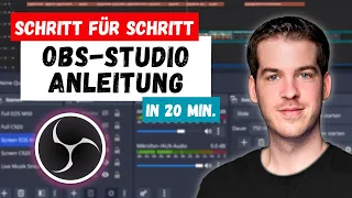 OBS-Studio Komplett-Anleitung In 20 Minuten 🎬 Videos Streamen & Aufnehmen Mit OBS