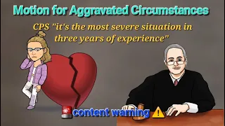 Seeking Aggravated Circumstances! - Disturbing CPS Hearing