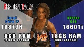 Resident Evil 3 Remake - 8GB (single) vs 16GB (dual) memory comparision - (10870H+GTX1660Ti)