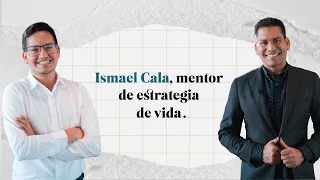 Ismael Cala, nuestro mentor de estrategia de vida