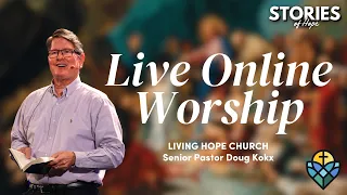 Contemporary Service | Living Hope Church | Rev. Doug Kokx | June 2, 2024