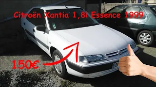 J'achète une Citroën Xantia pour 150€ !
