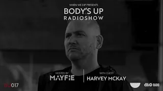 Body's Up Radioshow 017 w/ Harvey Mckay [Hosted by Mayfie]