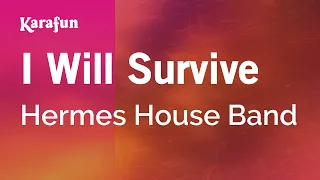 I Will Survive - Hermes House Band | Karaoke Version | KaraFun