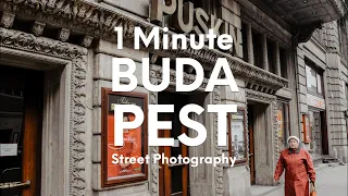 Budapest, Hungary | 1 Minute Street Photography #4 | Canon 600D + 18-55mm + 55-250mm