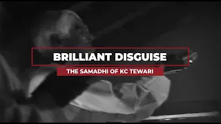 [Official Trailer] Brilliant Disguise: The Samadhi of KC Tewari