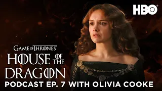 HOTD: Official Podcast Ep. 7 “Driftmark” with Olivia Cooke | House of the Dragon (HBO)