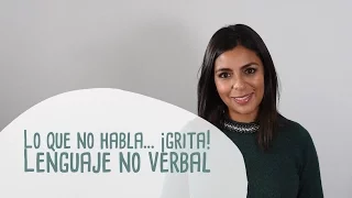 Lo que no habla... ¡grita! - Lenguaje no verbal - Renata Roa