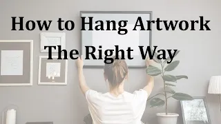 How to Hang Artwork the Right Way