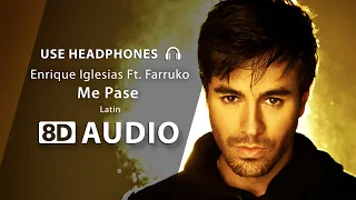 Enrique Iglesias - ME PASE ft. Farruko (8D Audio) 🎧