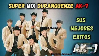 Super Mix Duranguenze AK -7  #Exitos#