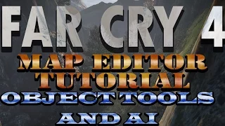 Far Cry 4 map editor tutorial: object tools and AI