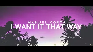 Manuel Costa - I Want it that way (VIDEO LYRICS)