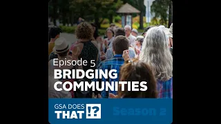 Bridging Communities: GSA's Good Neighbor Program