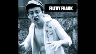 Filthy Frank - Who's The Sucker (Gangster Rap)