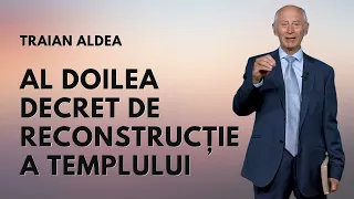 Al doilea decret de reconstrucție a templului | Traian Aldea | Predică