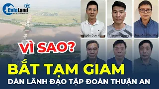 BẮT Chủ tịch Tập đoàn Thuận An và một số CÁN BỘ tỉnh Bắc Giang? | CafeLand