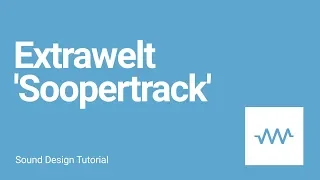 How to make the Bass and lead sounds for Extrawelt - 'Soopertrack'