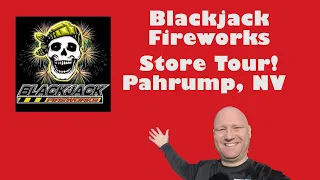 Blackjack Fireworks Store Tour - Pahrump, NV