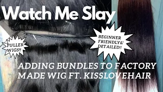 Watch Me Slay | Adding Bundles To Factory Made Wig Ft. Kisslovehair Review