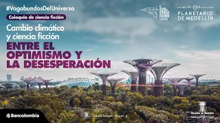 Cambio climático y ciencia ficcion | Coloquio de ciencia ficción | Planetario de Medellín