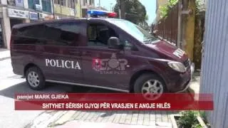 SHTYHET SËRISH GJYQI PËR VRASJEN E ANGJE HILËS