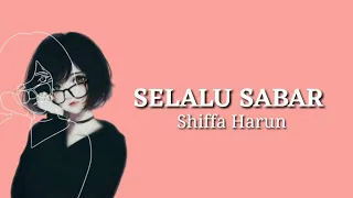 Selalu Sabar - Shiffa Harun (Lirik)