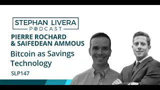 SLP147 Pierre Rochard & Saifedean Ammous – Bitcoin as Savings Technology & Number Go Up