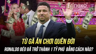 TỪ GÃ ĂN CHƠI QUÊN ĐỜI,  RONALDO BÉO ĐÃ TRỞ THÀNH 1 TỶ PHÚ GIÀU NỨT ĐẤU ĐỔ VÁCH BẰNG CÁCH NÀO