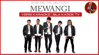 AKIM & THE MAJISTRET  - MEWANGI | VERSI KARAOKE