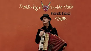 Pascuala Ilabaca y Fauna - Diablo Rojo Diablo Verde (Álbum Completo)