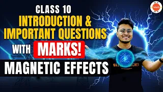 Magnetic Effects of Electric Current Class 10 - Introduction & Important Questions with Marks😱