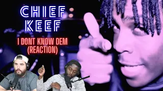 Chief Keef - I Dont Know Dem (Reaction)