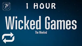 [1 HOUR 🕐 ] The Weeknd - Wicked Games (Lyrics)