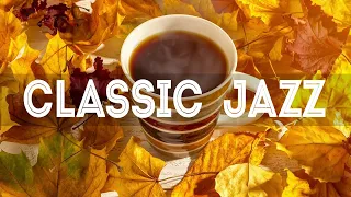 Classic Coffee Jazz 🎶 Delicate Fall Jazz Music for Morning, Work, Study and Relax