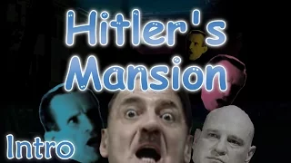 Hitler's Mansion Intro