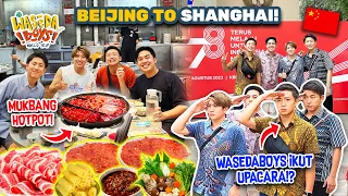 WASEDABOYS IKUT UPACARA DI KBRI + MUKBANG HOTPOT DI SHANGHAI! | WORLD TRIP 37