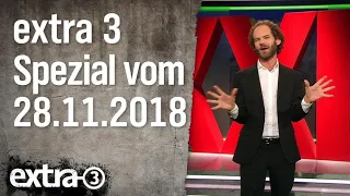 Extra 3 Spezial: Der reale Irrsinn XXL vom 28.11.2018 | extra 3 | NDR