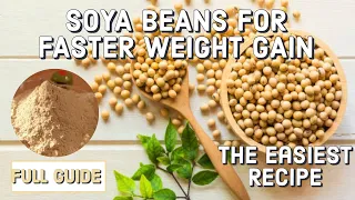 HOW TO MAKE SOYA BEAN POWDER/MILK FOR WEIGHT GAIN| GAIN WEIGHT FASTER #soyabean #howto #weightgain